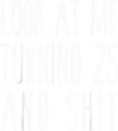 Look At Me Turning 25 and Shit Funny 25th Birthday Tee Women's Tank Top