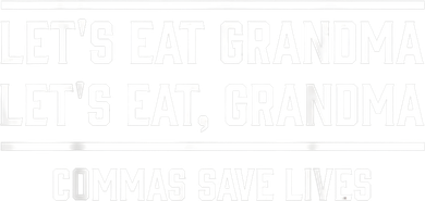 Let's Eat Grandma Commas Save Lives Funny  Polo