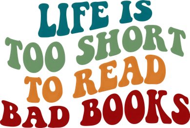 Life Is Too Short To Read Bad Books Button