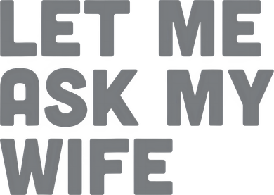 Let Me Ask My Wife Retro Funny For Women Men Button