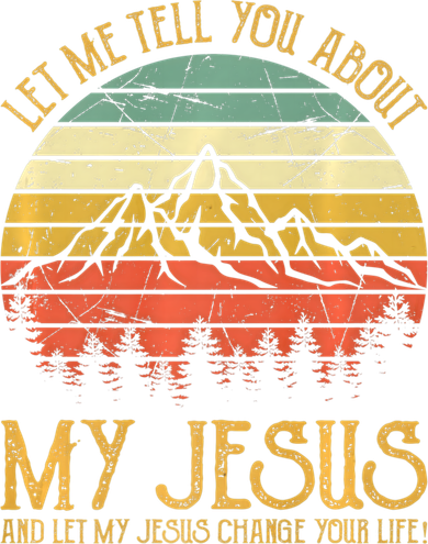 Let Me Tell You About My Jesus Christian Premium Button