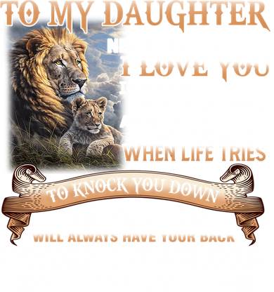 Lion To My Daughter Never Forget That I Love You Love Dad Great Gift Women's Long Sleeve Shirt