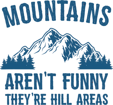 Mountains Aren't Funny They're Hill Areas Funny Hiking Pun Women's Long Sleeve Shirt