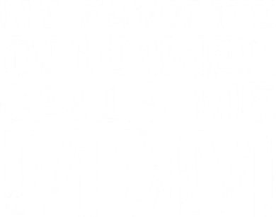 Marching Band Drumline Mom My Favorite Drummer Calls Me Mom Kids T-Shirt