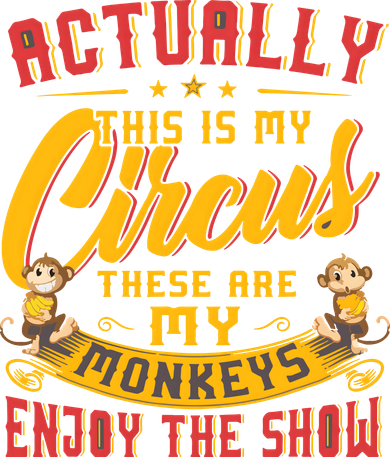 My Circus My Monkeys Funny Gift For Women's Long Sleeve Shirt