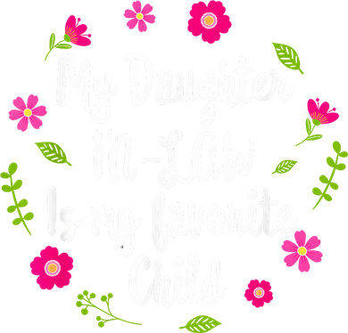 My Daughter In Law Is My Favorite Child Funny for Mom Wo Women's Hoodie