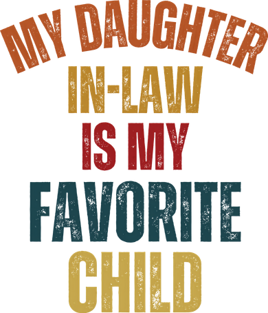 My Daughter In Law Is My Favorite Child Kids T-Shirt