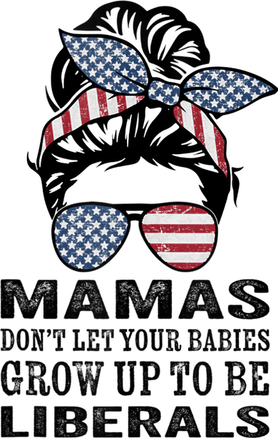 Mamas Don't Let Babies Grow Up To Be Liberals, USA Messy Bun Doggie Tank