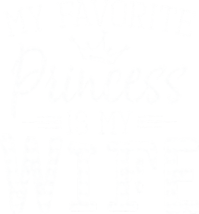 My Favorite Princess Is My Wife Funny Gift Women's Tank Top