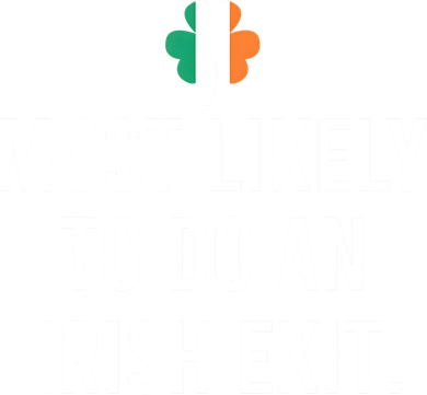 Most Likely To Do An Irish Exit Doggie Tank