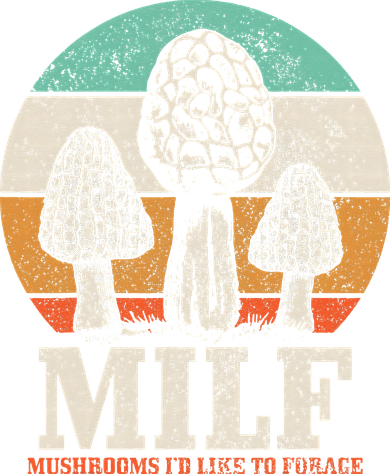 Morel Mushroom Hunting M.I.L.F. Mushrooms Id Like To Forage Bucket Hat