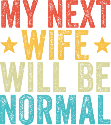 My Next Wife Will Be Normal Funny Husband Distressed Retro Funny Gift Tote Bag