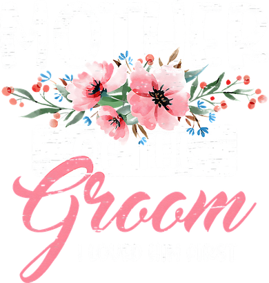 Mother of the Groom I Loved Him First Mothers Day Wedding Doggie Tank