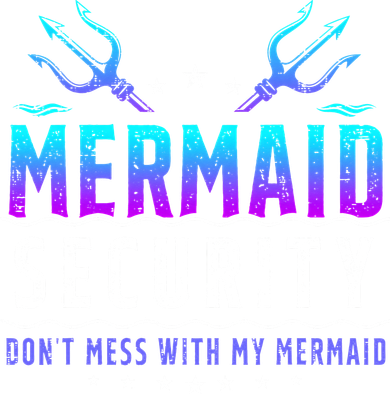 Mermaid Security Don't Mess With My Mermaid Merman Mer Dad Baby Bodysuit