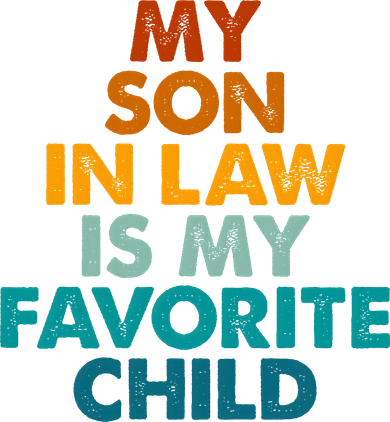 My Son In Law Is My Favorite Child Funny Family Doddie Hoodie