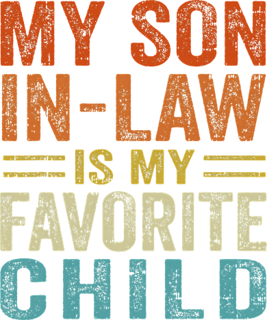 My Son In Law Is My Favorite Child Funny Family Humor Retro Women's T-Shirt