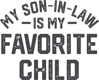 My Son In Law Is My Favorite Child Funny Retro Family Humor Toddler T-Shirt