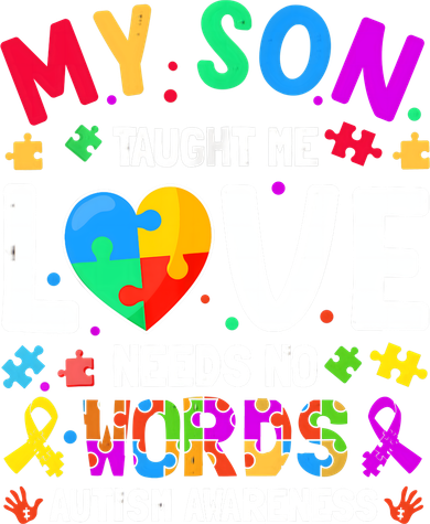 My Son Taught Me Love Needs No Words Autism For Mom Dad Toddler Hoodie