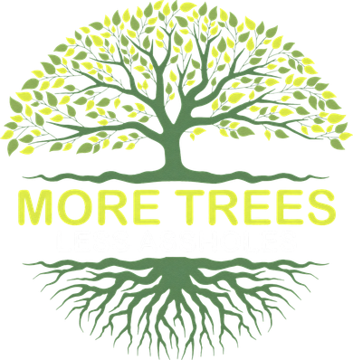 More Trees Less Assholes Environmentalist Earth Advocate Women's Long Sleeve Shirt