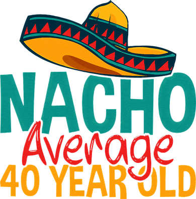Nacho Average 40 Year Old Cinco De Mayo 40th Birthday Toddler Hoodie