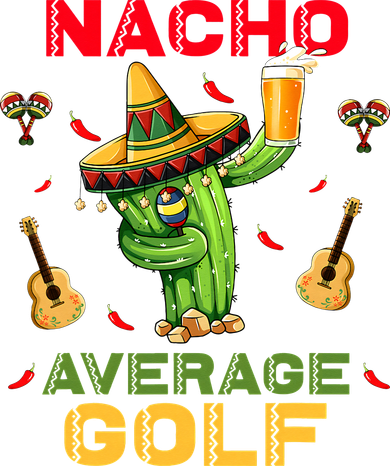 Nacho Average Golf Cinco De Mayo Mexican Fiesta Party 11oz C Handle Ceramic Mug