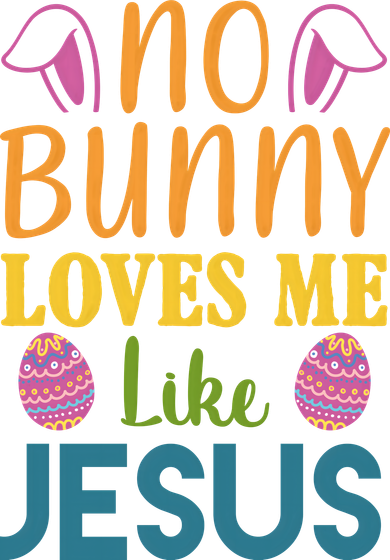 No Bunny Loves Me Like Jesus Easter Holiday Toddler T-Shirt