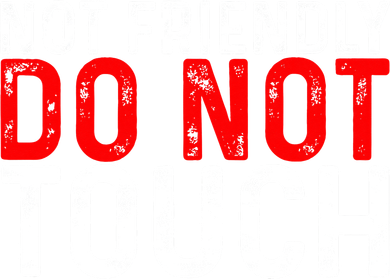 Not Friendly Do Not Touch Kids Long Sleeve Shirt