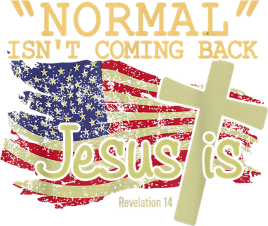 Normal Isn't Coming Back Jesus Is Revelation 14 Christian Kids T-Shirt