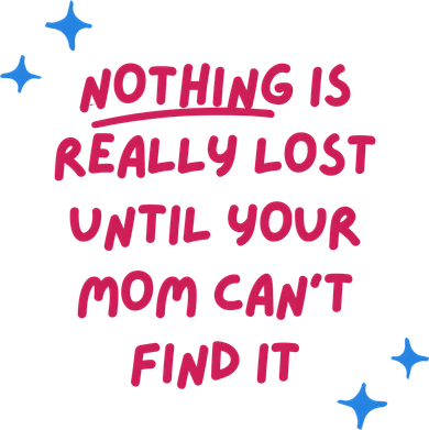 Nothing Is Really Lost Until Your Mom Can't Find It Funny Kids Hoodie