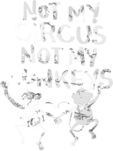 Not My Monkey Not My Circus Funny Monkey Quotes Kids T-Shirt