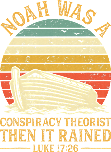 Noah Was A Conspiracy Theorist Then It Rained Christian Baby Bodysuit