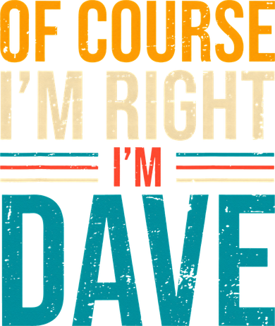 Of course I'm Right I'm Dave Personalized Dave Vintage Kids Hoodie