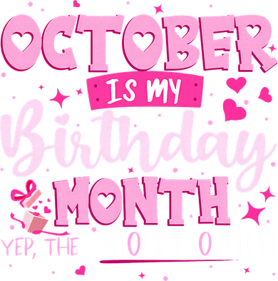 October Is My Birthday Yes The Whole Month Birthday Gifts Doddie Hoodie