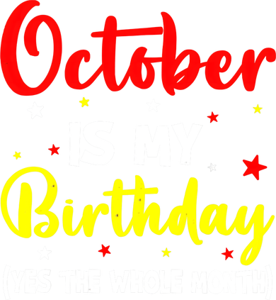 October Is My Birthday The Whole Month October Birthday Doddie Hoodie