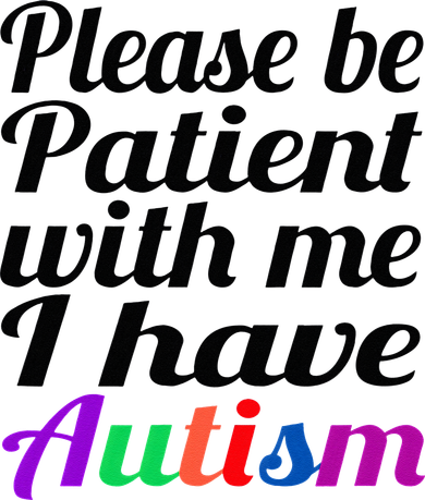 Please Be Patient With Me I Have Autism Women's Sweatshirt