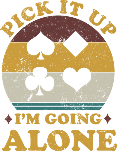 Pick It Up I'm Going Alone Funny Euchre Card Game Women's Long Sleeve Shirt