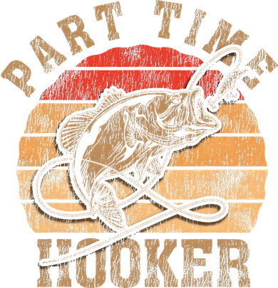 Part Time Hooker Funny Fishermen Sarcastic Joke For Dad Women's Hoodie