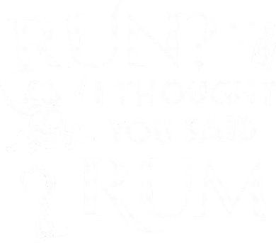 Run I Thought You Said Rum Funny Adult Running Pirate Women's Sweatshirt