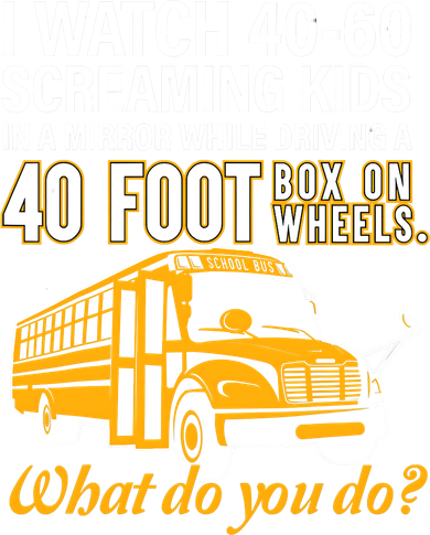 School Bus Driver Watch Screaming Drive Box On Wheels Women's T-Shirt