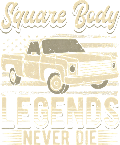 Square Body Legends Never Die Artwork For A Truck Driver Button