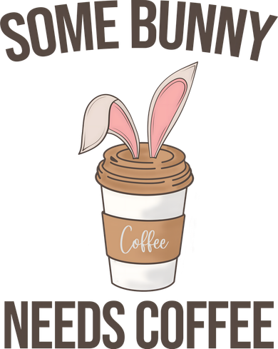 Some Bunny Needs Coffee Cute Women's T-Shirt