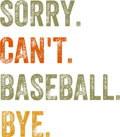 Sorry. Can't. Baseball. Bye. Retro Vintage Text Kids Sweatshirt