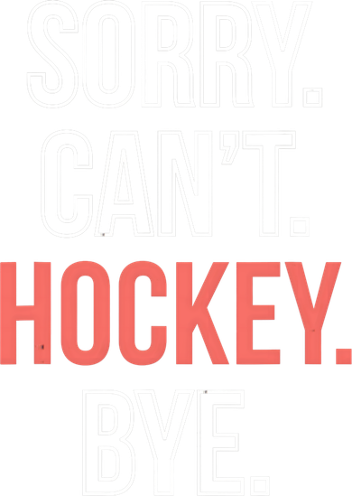 Sorry. Cant. Hockey. Bye. Ornament