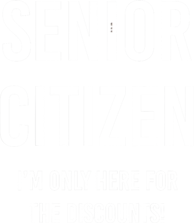 Senior Citizen I'm Only Here For The Discounts Funny Tumbler