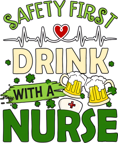 Safety First Drink With A Nurse Beer Drinking Team Saint Patrick's Day Coaster