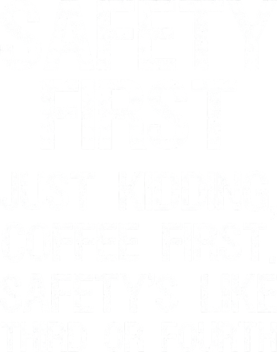 Safety First Just Kidding Coffee First Funny Sayings Tote Bag