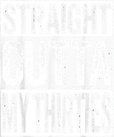 Straight Outta My Thirties Funny 40th Birthday Shirt shirt Hat
