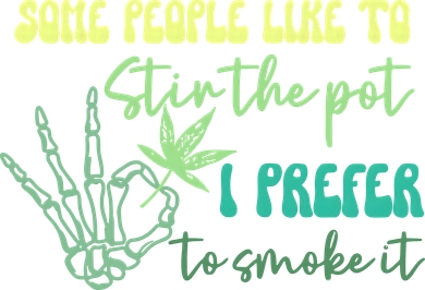Some People Like To Stir The Pot I Prefer To Smoke It Marijuana Weed 420 Days Mousepad