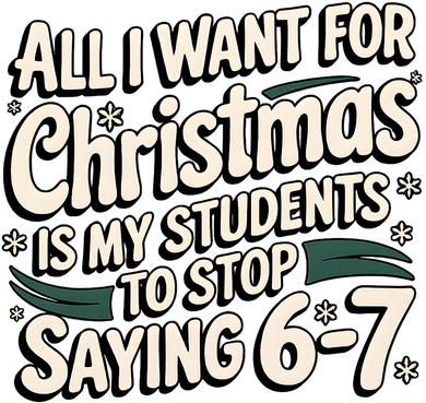 Students Saying 6-7 67 Six Seven Funny Teacher Christmas Women's Tank Top