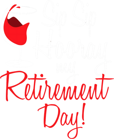 Sip Sip Hooray My Retirement Day - Retired Retiree Pension Tank Top